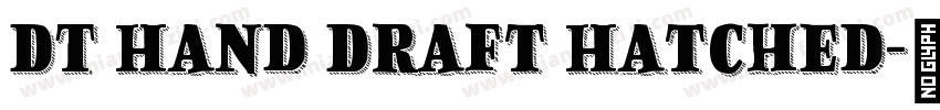 DT Hand Draft Hatched字体转换